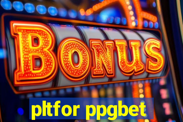 pltfor ppgbet